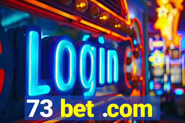 73 bet .com